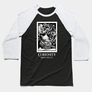 Opening Pandora's Box - Curiosity Killed The Cat - White Outlined Version Baseball T-Shirt